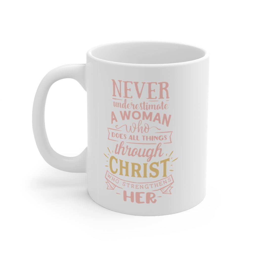 Never Underestimate - Mug -  11oz -  Trini-T Ministries