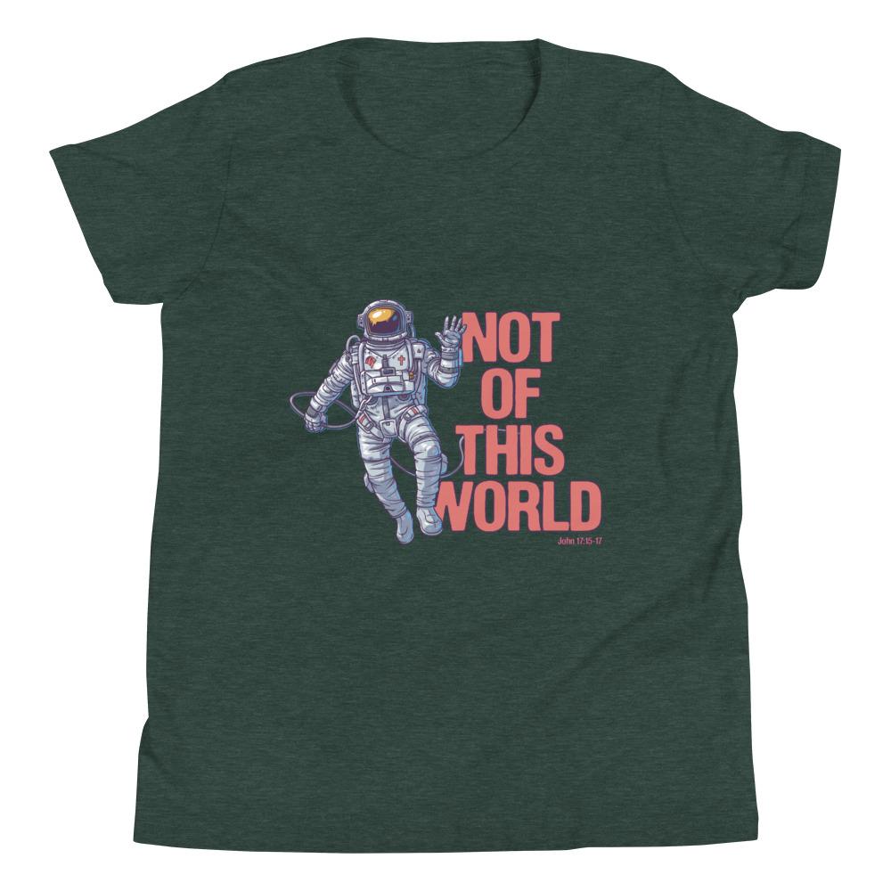 Not Of This World - Kid’s T -  Black / S, Black / M, Black / L, Black / XL, Heather Forest / S, Heather Forest / M, Heather Forest / L, Heather Forest / XL, Kelly / S, Kelly / M -  Trini-T Ministries