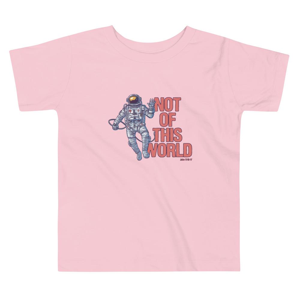 Not Of This World - Toddler’s T -  White / 2T, White / 3T, White / 4T, White / 5T, Black / 2T, Black / 3T, Black / 4T, Black / 5T, Heather Columbia Blue / 2T, Heather Columbia Blue / 3T -  Trini-T Ministries