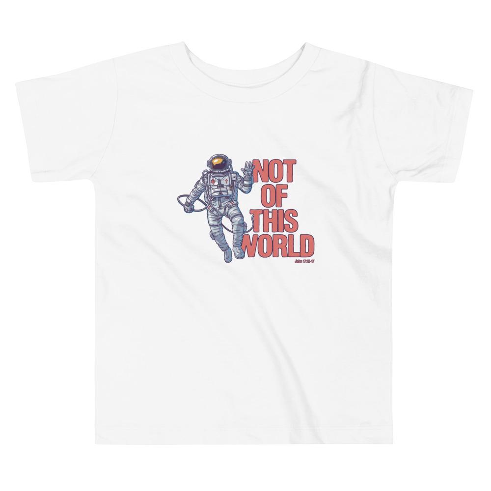 Not Of This World - Toddler’s T -  White / 2T, White / 3T, White / 4T, White / 5T, Black / 2T, Black / 3T, Black / 4T, Black / 5T, Heather Columbia Blue / 2T, Heather Columbia Blue / 3T -  Trini-T Ministries