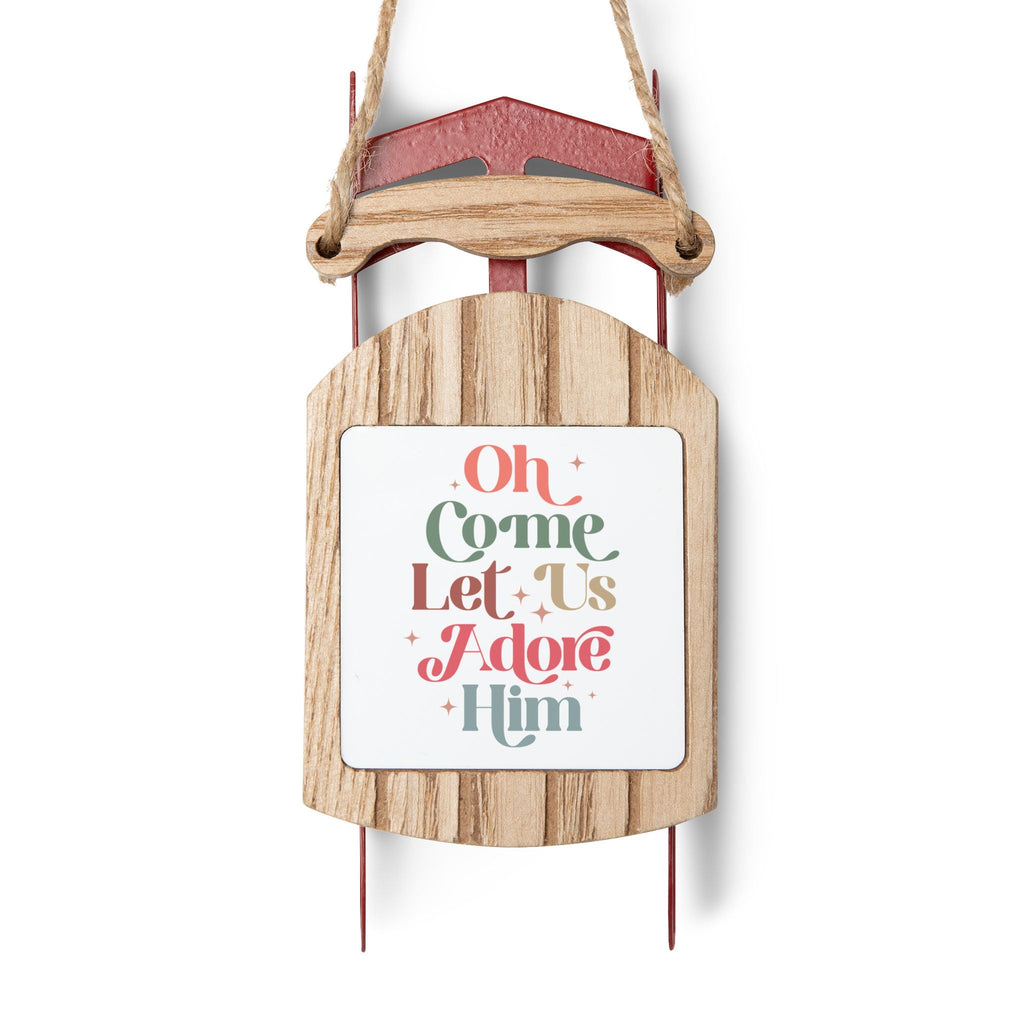 Oh Come Let Us Adore Him Rustic Sled Ornament - Share the joy of Jesus this Christmas season