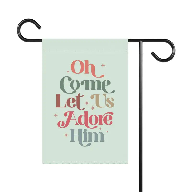 Oh Come Let Us Adore Him garden flag, designed for home display to celebrate the birth of Jesus.