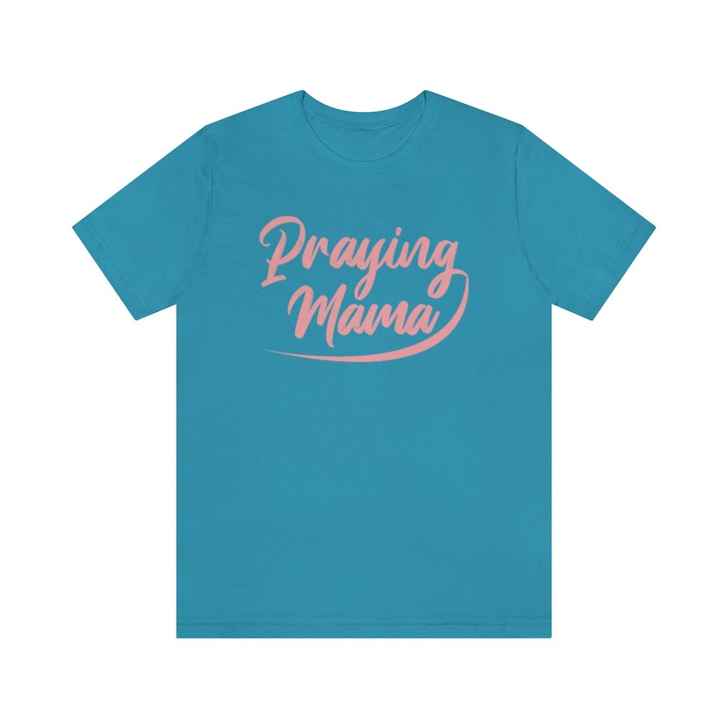 Praying Mama - Women's T -  Navy / S, Navy / M, Navy / L, Navy / XL, Navy / 2XL, Navy / 3XL, Aqua / S, Berry / S, Black / S, Red / S -  Trini-T Ministries