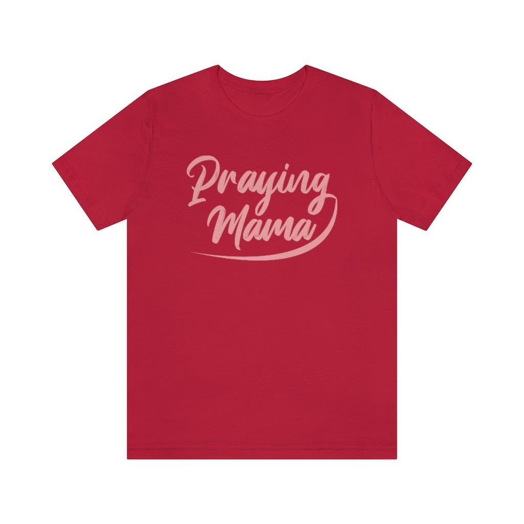 Praying Mama - Women's T -  Navy / S, Navy / M, Navy / L, Navy / XL, Navy / 2XL, Navy / 3XL, Aqua / S, Berry / S, Black / S, Red / S -  Trini-T Ministries