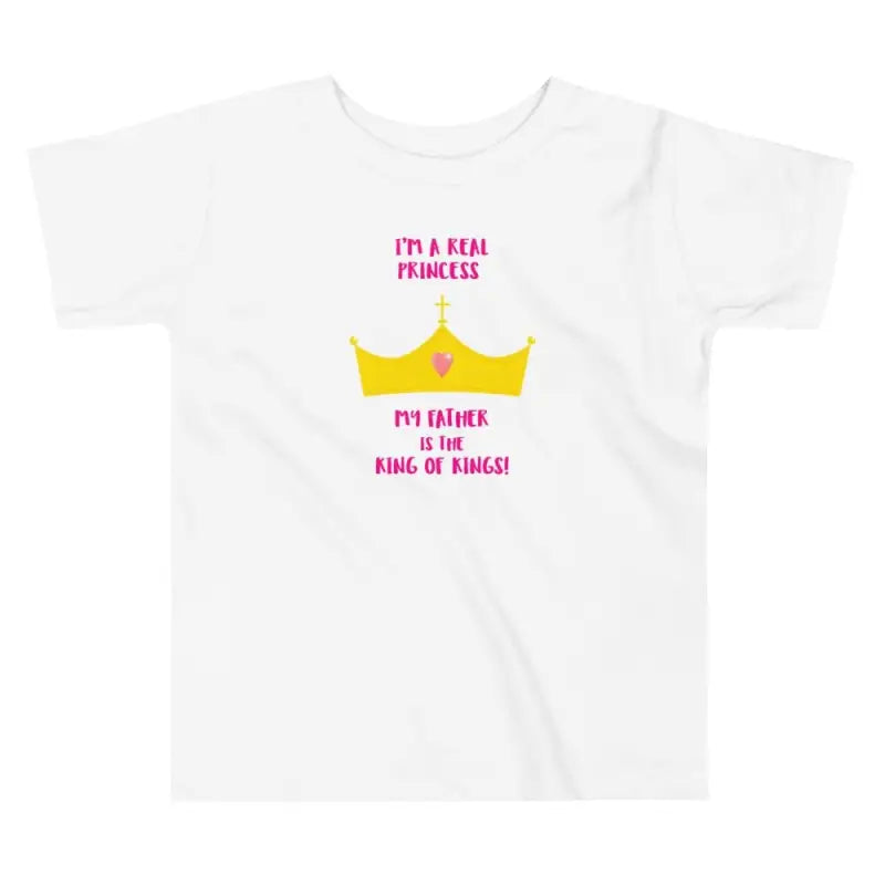 Real Princess - Toddler’s T -  2T, 3T, 4T, 5T -  Trini-T Ministries