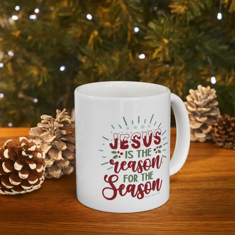 Reason for the Season - Mug -  11oz -  Trini-T Ministries