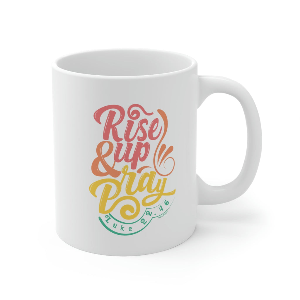 Rise Up & Pray - Mug -  11oz -  Trini-T Ministries