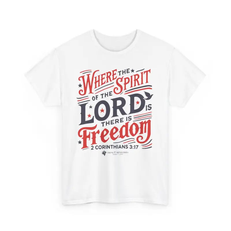 White t-shirt with 'Where the Spirit of the Lord is, there is freedom - 2 Corinthians 3:17' design, laying flat. Celebrate true freedom with this Christian, Scripture-inspired patriotic tee.