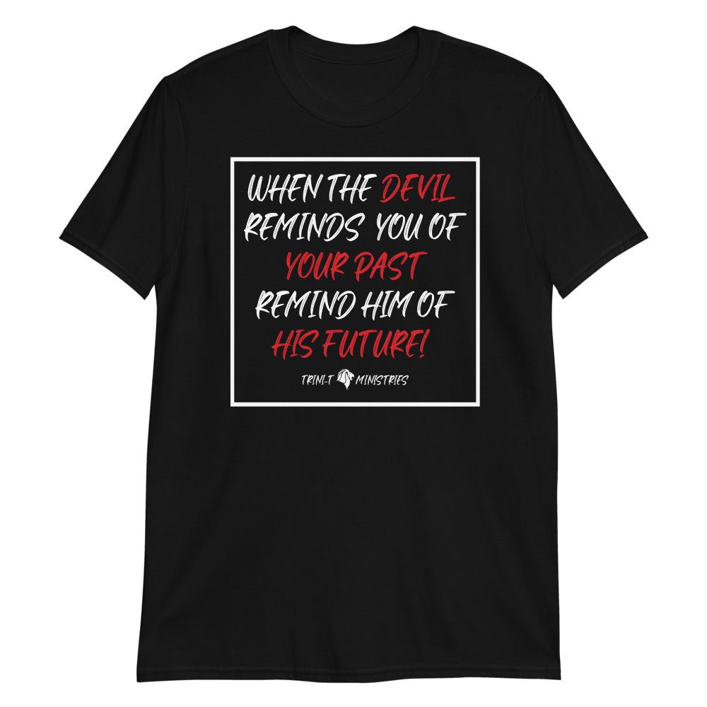 The Devil's Future - Men’s T -  Black / S, Black / M, Black / L, Black / XL, Black / 2XL, Black / 3XL, Navy / S, Navy / M, Navy / L, Navy / XL -  Trini-T Ministries