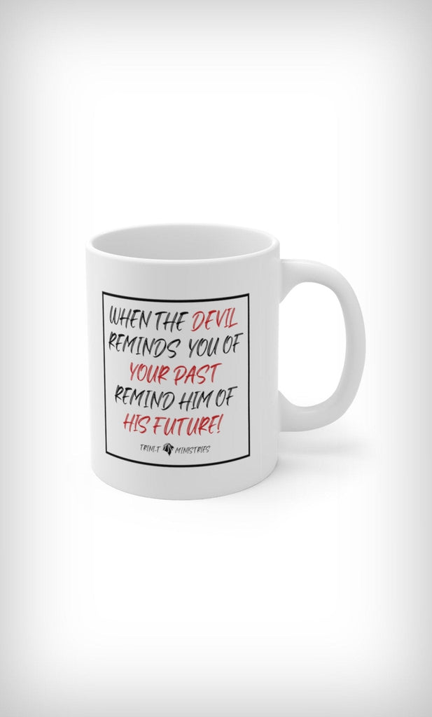 The Devil's Future - Mug -  11oz -  Trini-T Ministries