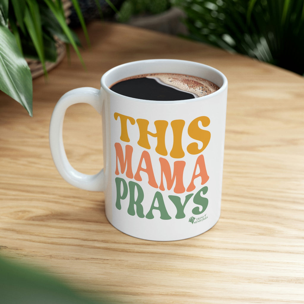 This Mama Prays - Mug -  11oz -  Trini-T Ministries