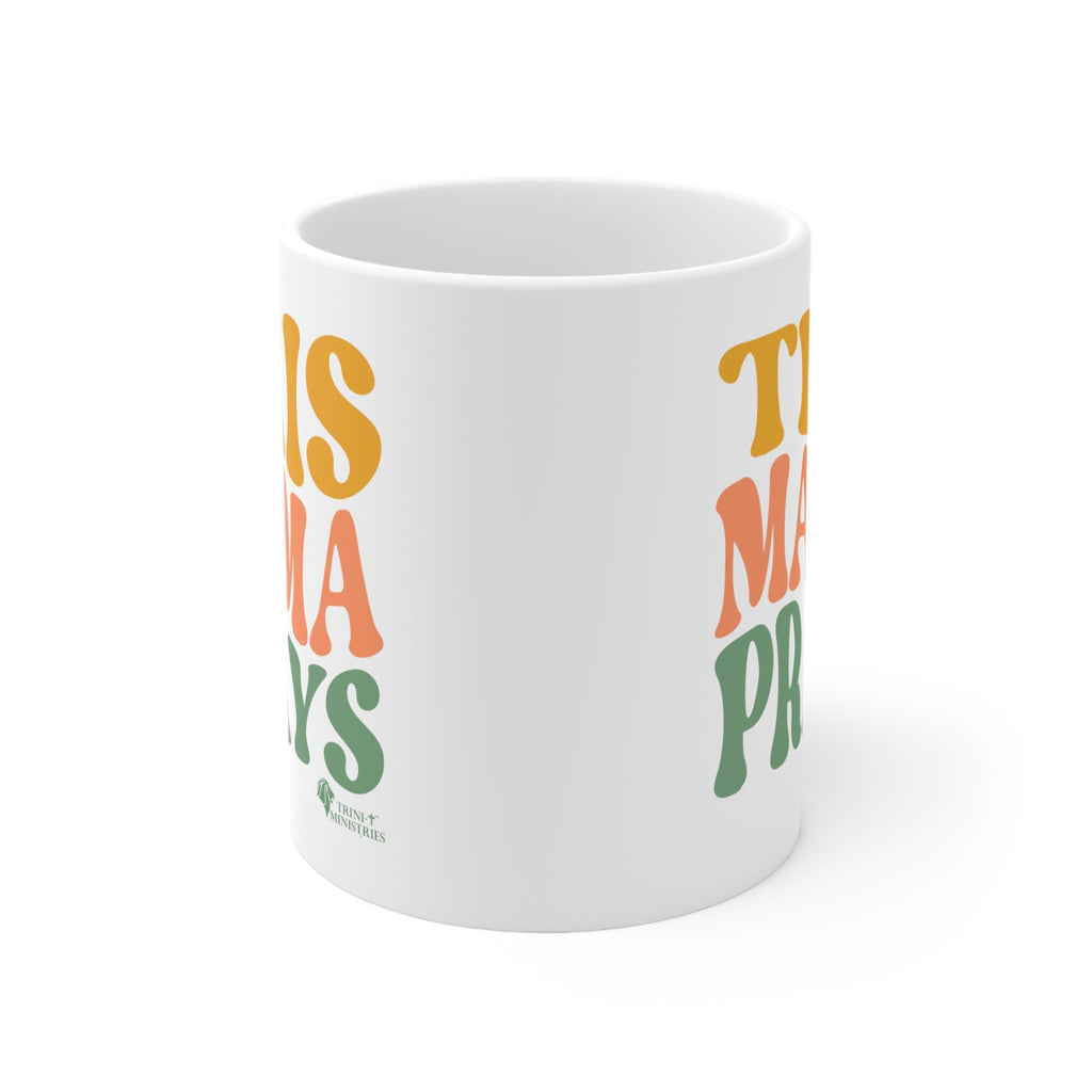 This Mama Prays - Mug -  11oz -  Trini-T Ministries