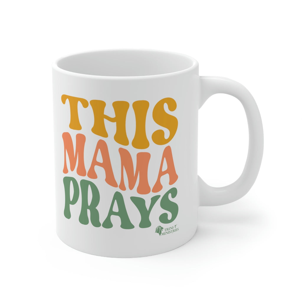 This Mama Prays - Mug -  11oz -  Trini-T Ministries