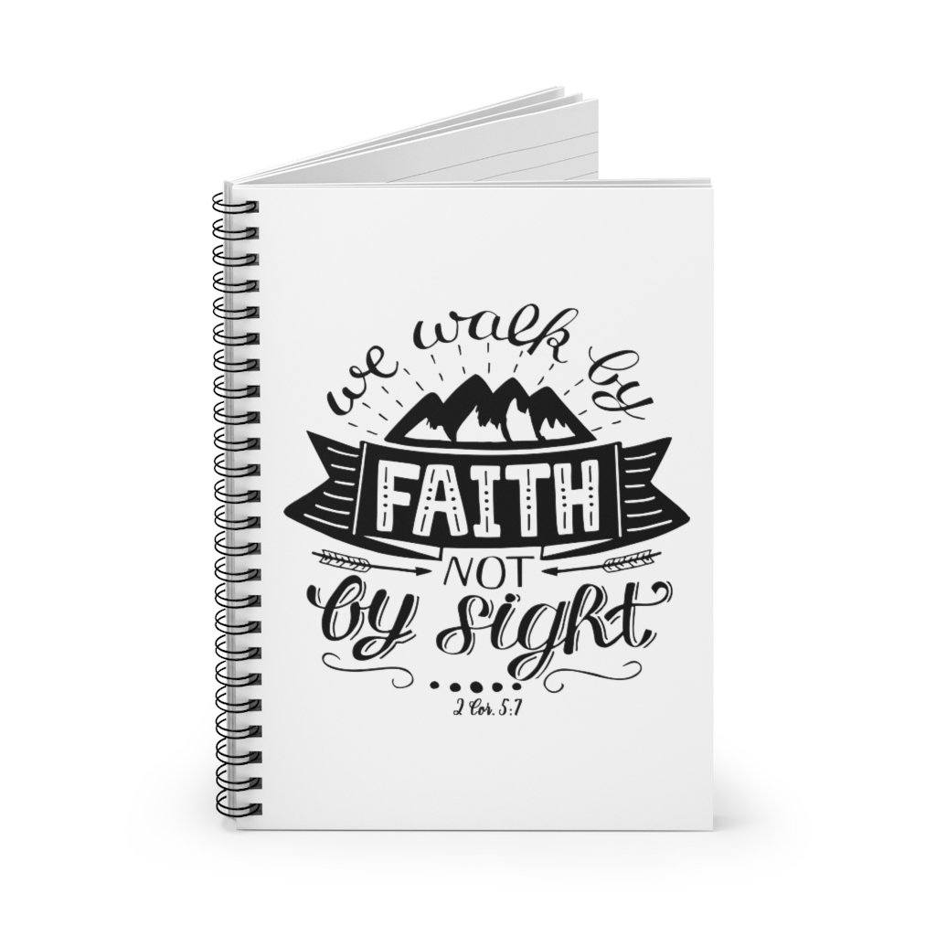 Walk By Faith - Notebook -  Spiral Notebook -  Trini-T Ministries