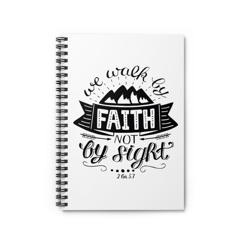 Walk By Faith - Notebook -  Spiral Notebook -  Trini-T Ministries