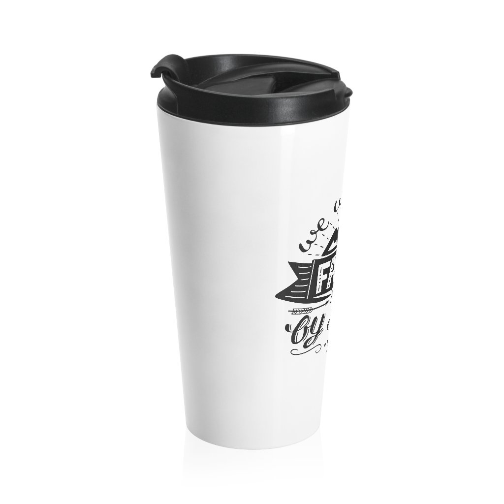 Walk By Faith - Travel Mug -  15oz -  Trini-T Ministries