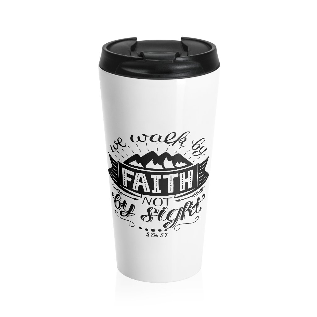 Walk By Faith - Travel Mug -  15oz -  Trini-T Ministries