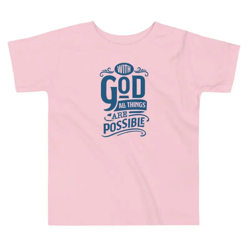 With God - Toddler’s T -  Heather Columbia Blue / 2T, Heather Columbia Blue / 3T, Heather Columbia Blue / 4T, Heather Columbia Blue / 5T, Pink / 2T, Pink / 3T, Pink / 4T, Pink / 5T, White / 2T, White / 3T -  Trini-T Ministries