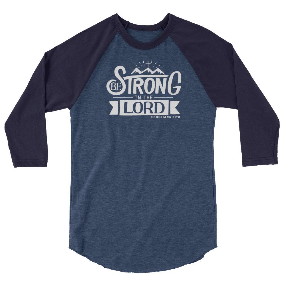 Be Strong In The Lord - Men’s 3/4 Sleeve -  Black/White / XS, Black/White / S, Black/White / M, Black/White / L, Black/White / XL, Black/White / 2XL, Heather Denim/Navy / XS, Heather Denim/Navy / S, Heather Denim/Navy / M, Heather Denim/Navy / L -  Trini-T Ministries