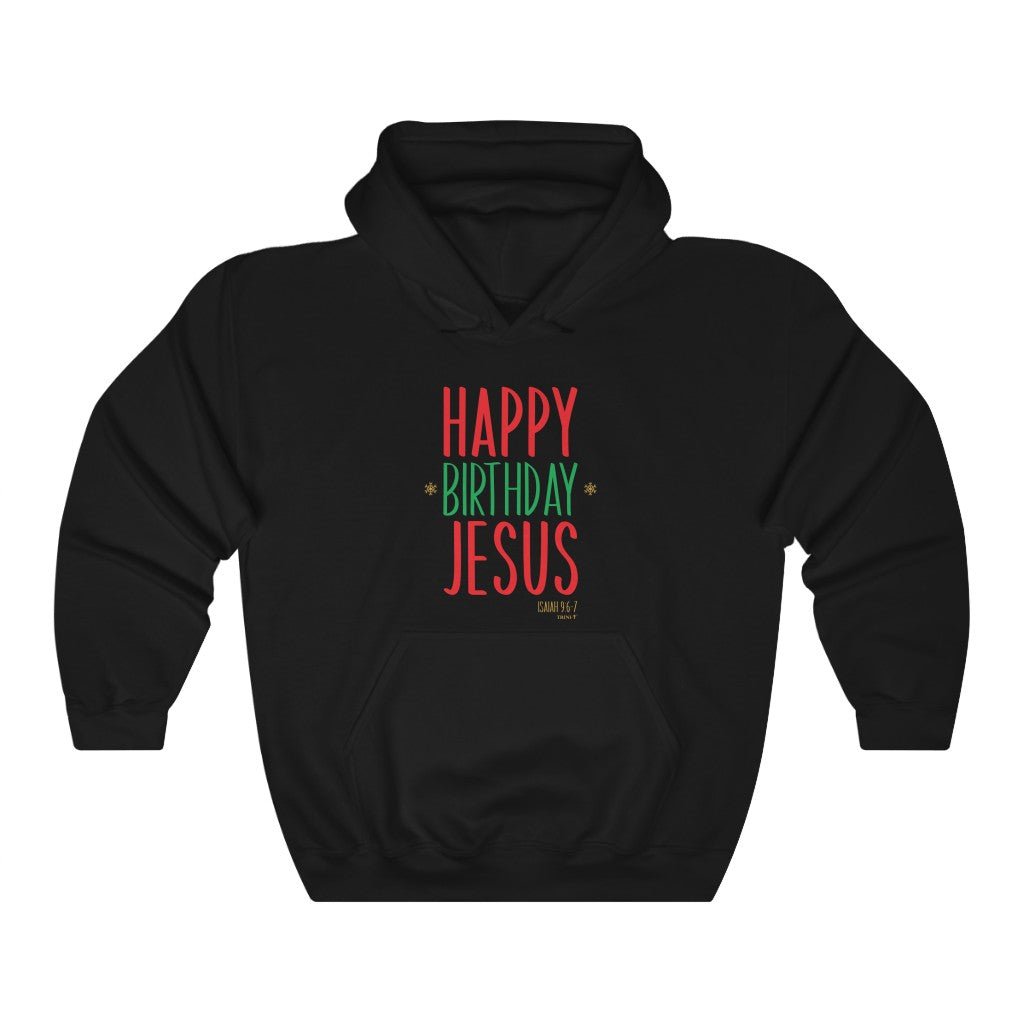 Happy Birthday Jesus - Hoodie - Trini-T Ministries