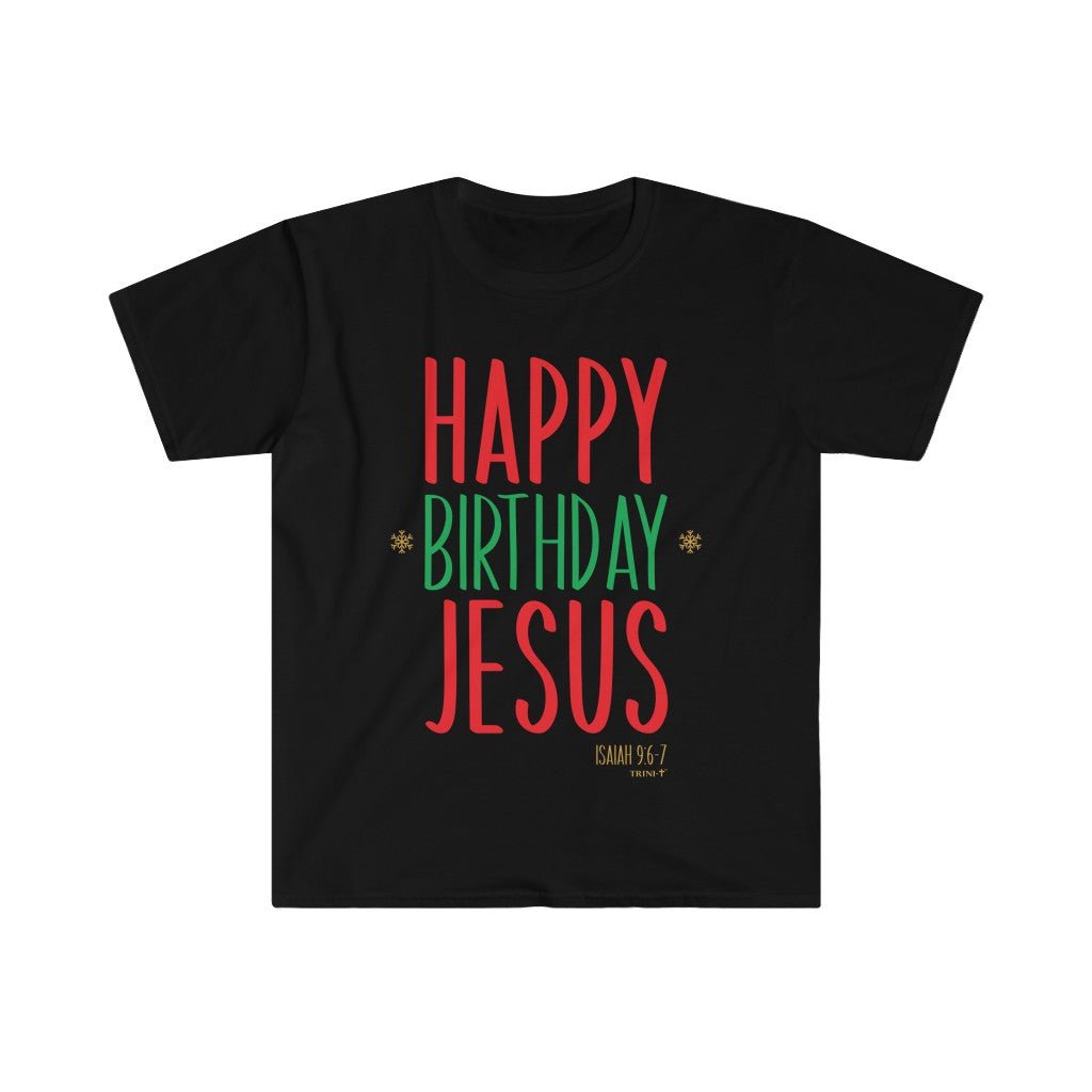 Happy Birthday Jesus - T -  White / S, White / M, White / L, White / XL, White / 2XL, White / 3XL, Black / S, Navy / S, Royal / S, Black / M -  Trini-T Ministries