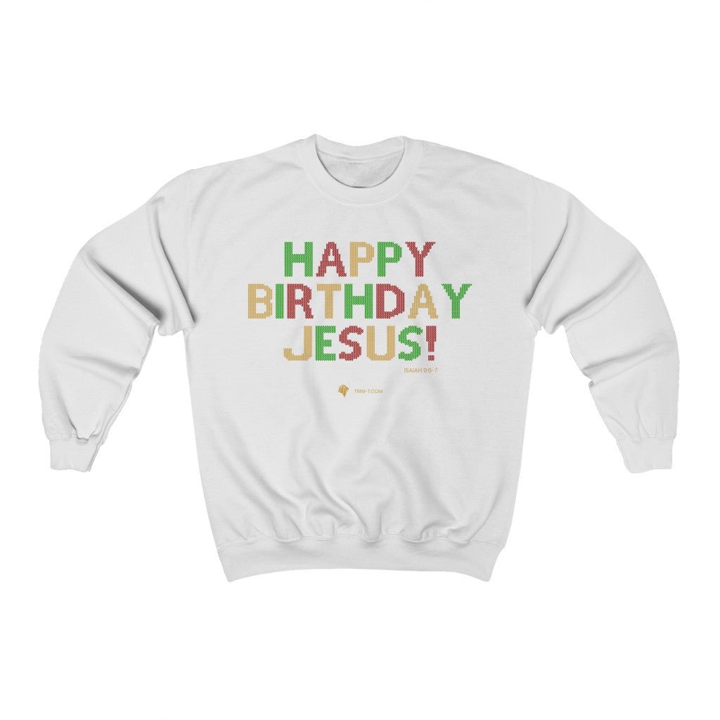 Happy Birthday Jesus - Ugly Sweater - Sweatshirt -  S / White, M / White, L / White, XL / White, 2XL / White, 3XL / White, S / Black, M / Black, L / Black, XL / Black -  Trini-T Ministries