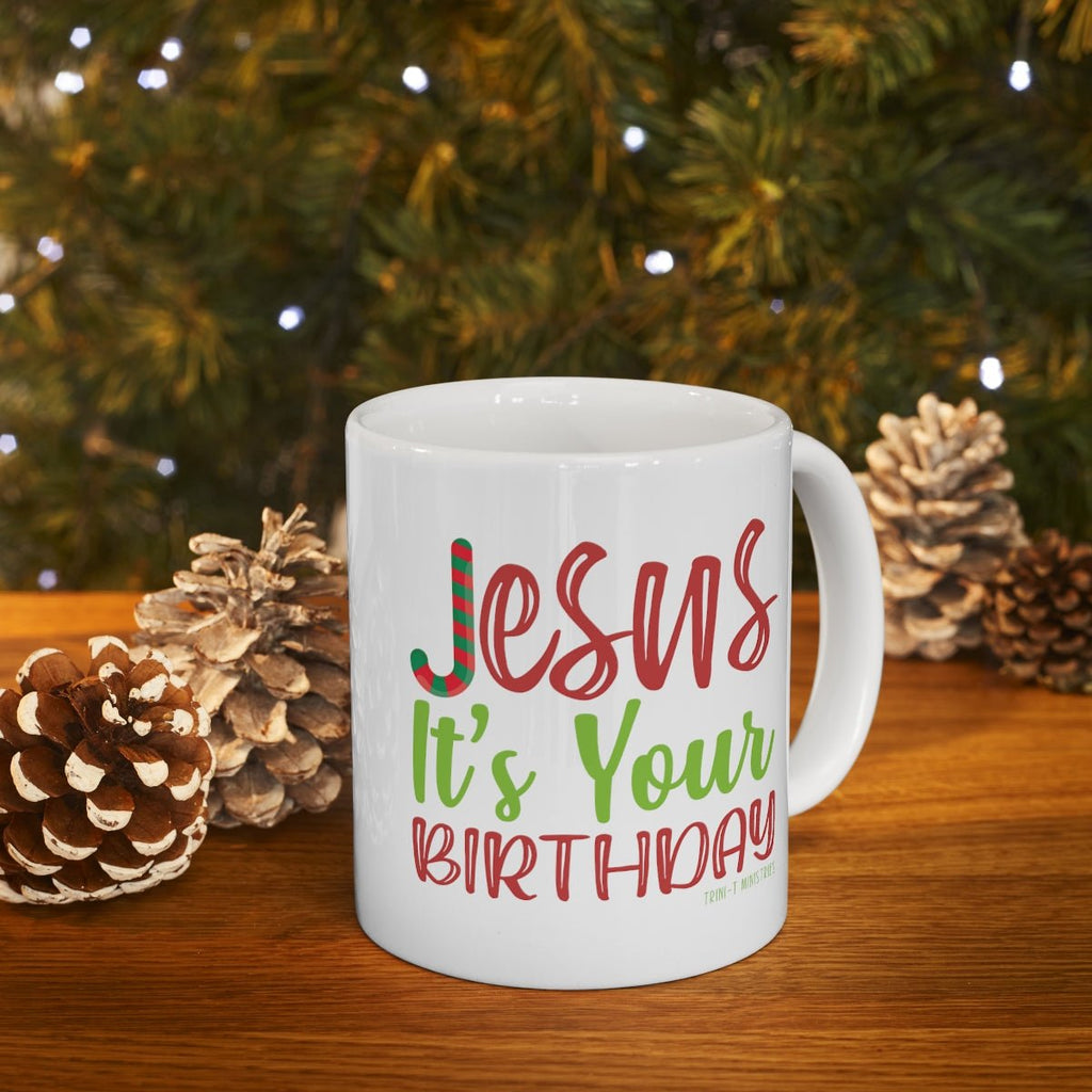 Jesus' Birthday - Mug -  11oz -  Trini-T Ministries