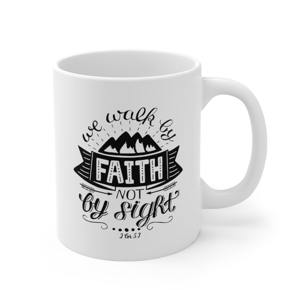 Walk By Faith - Mug -  11oz -  Trini-T Ministries