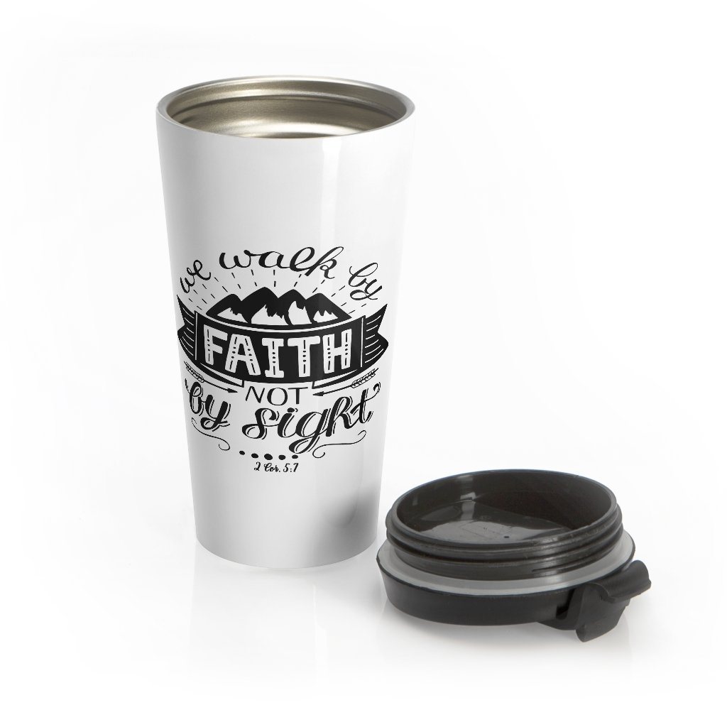 Walk By Faith - Travel Mug -  15oz -  Trini-T Ministries