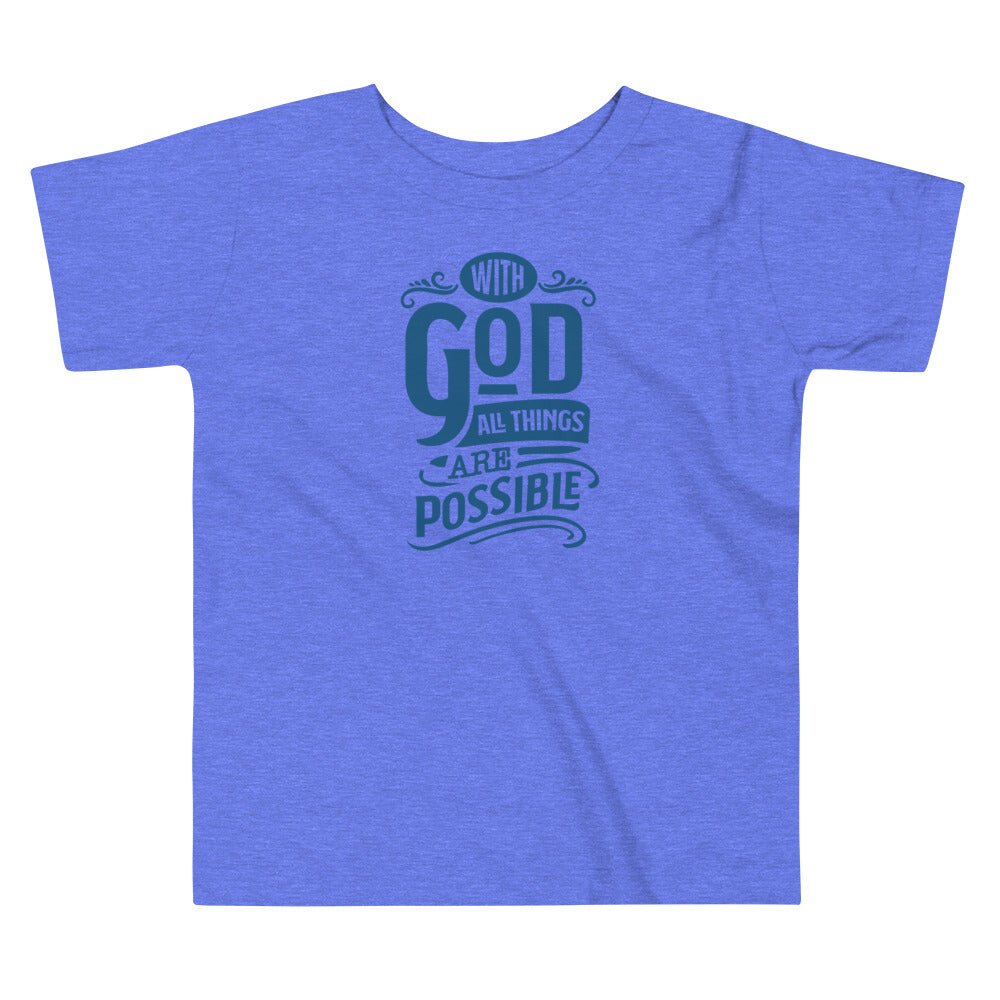 With God - Toddler’s T -  Heather Columbia Blue / 2T, Heather Columbia Blue / 3T, Heather Columbia Blue / 4T, Heather Columbia Blue / 5T, Pink / 2T, Pink / 3T, Pink / 4T, Pink / 5T, White / 2T, White / 3T -  Trini-T Ministries